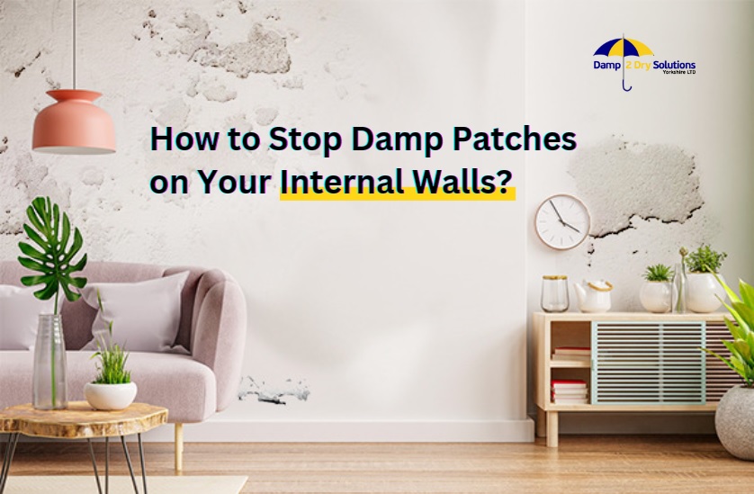 how to stop damp patches on your internal walls