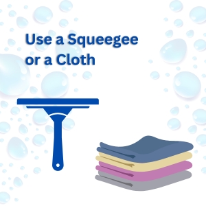 Use a Squeegee or a Cloth
